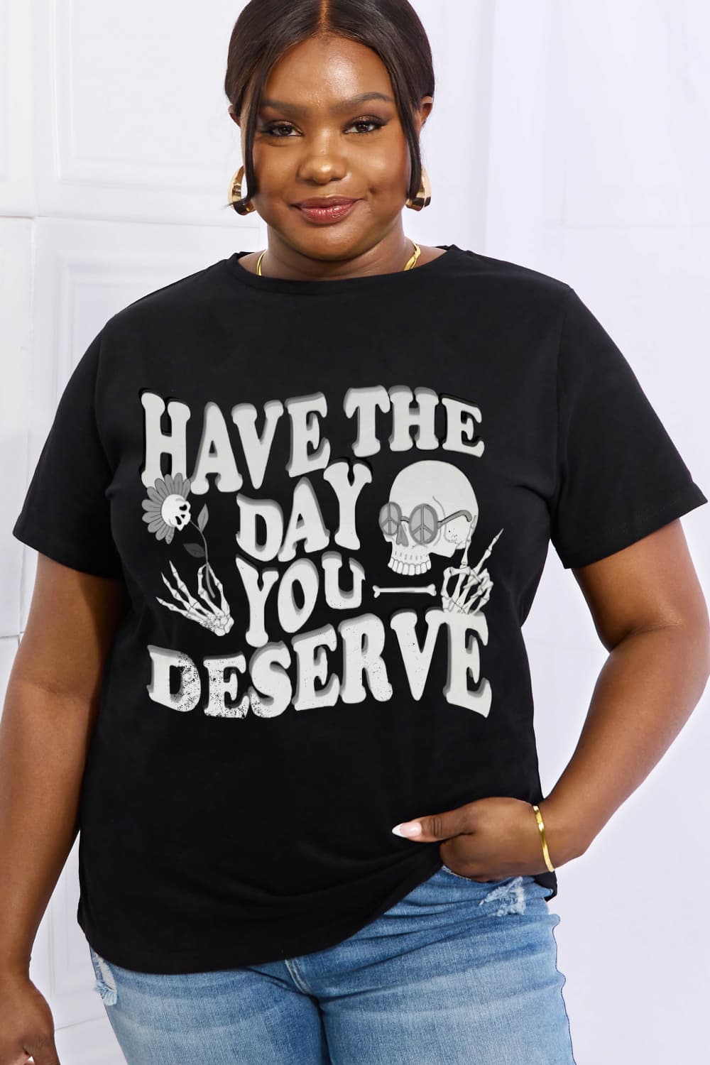 Simply Love Full Size HAVE THE DAY YOU DESERVE Graphic Cotton Tee-Teresa&#39;s Fashionista LLC