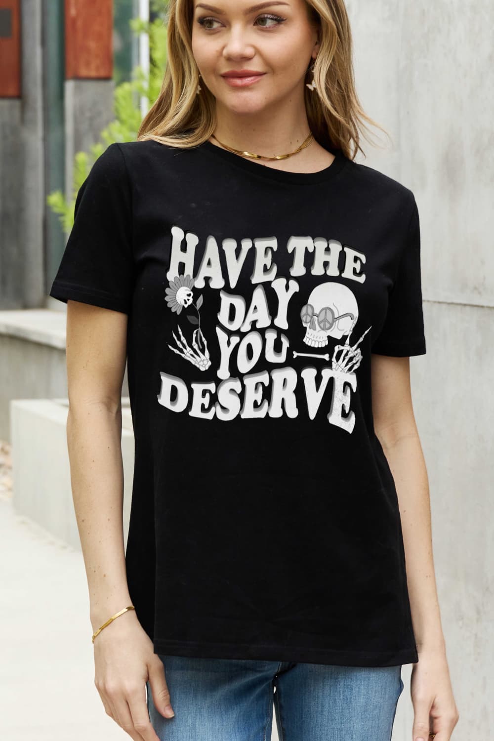 Simply Love Full Size HAVE THE DAY YOU DESERVE Graphic Cotton Tee-Teresa&#39;s Fashionista LLC