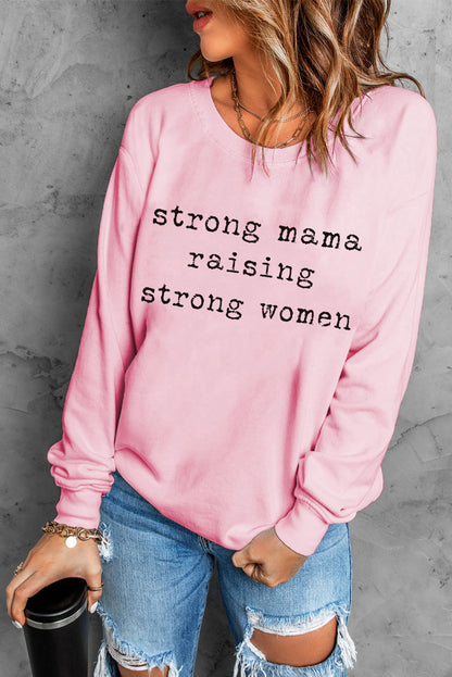 STRONG MAMA RAISING STRONG WOMEN Graphic Sweatshirt-Teresa&#39;s Fashionista LLC