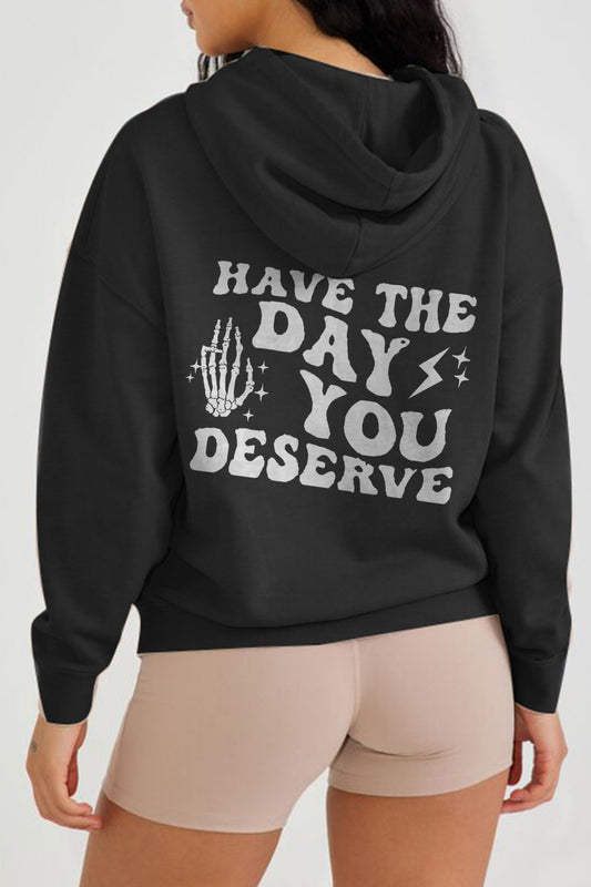 Simply Love Full Size HAVE THE DAY YOU DESERVE Graphic Hoodie-Teresa&#39;s Fashionista LLC